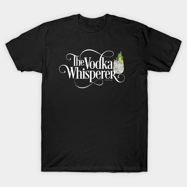 The Vodka Whisperer T-Shirt by eBrushDesign